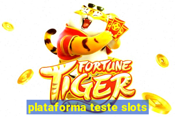 plataforma teste slots